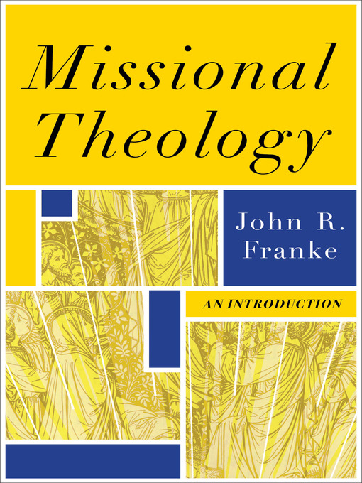 Title details for Missional Theology by John R. Franke - Available